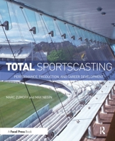 Total Sports Media: Production, Performance and Career Development 0415813921 Book Cover