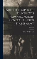 Autobiography of Oliver Otis Howard, Major General, United States Army 1015620280 Book Cover