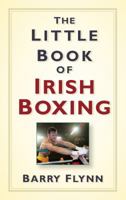 The Little Book of Irish Boxing 1845888766 Book Cover