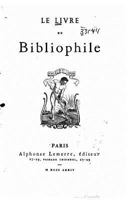 Le Livre Du Bibliophile 1533511527 Book Cover