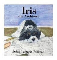 Iris the Architect 0956053785 Book Cover