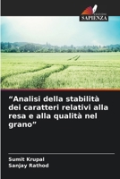 "Analisi della stabilità dei caratteri relativi alla resa e alla qualità nel grano" (Italian Edition) 6209986773 Book Cover