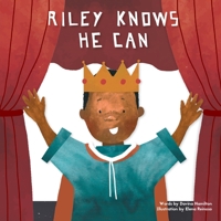 Riley Knows He Can 0995700516 Book Cover