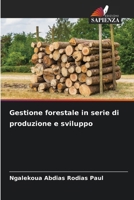 Gestione forestale in serie di produzione e sviluppo (Italian Edition) 6206829820 Book Cover