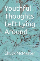 Youthful Thoughts Left Lying Around B0CNY44TGQ Book Cover