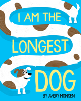 I Am the Longest Dog 1368053211 Book Cover