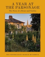 A Year at the Parsonage: The Story of a House & Garden 1837836604 Book Cover
