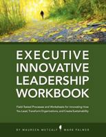 Innovative Leadership Workbook for Executives 1467522732 Book Cover