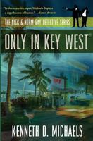 Only in Key West: The Nick & Norm Gay Detective Series 0998324205 Book Cover