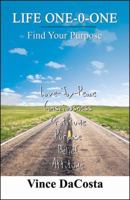 Life One-O-One: Find Your Purpose 0741454807 Book Cover