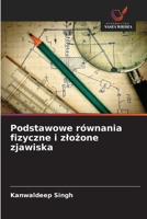 Podstawowe równania fizyczne i zlozone zjawiska (Polish Edition) 6209579523 Book Cover