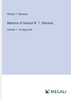 Memoirs of General W. T. Sherman: Volume 1 - in large print 3368346520 Book Cover