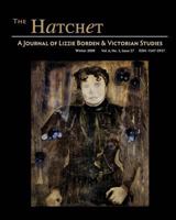 The Hatchet: A Journal of Lizzie Borden and Victorian Studies, Vol. 6, No. 3, Issue 27 1441440399 Book Cover