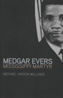 Medgar Evers: Mississippi Martyr 1557286469 Book Cover