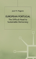 European Portugal: The Difficult Road to Sustainable Democracy 0333654153 Book Cover