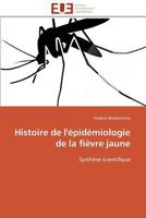 Histoire de l'Épidémiologie de la Fièvre Jaune 3841781713 Book Cover