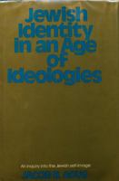 Jewish Identity in an Age of Ideologies 0804450188 Book Cover