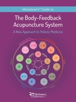 The Body-Feedback Acupuncture System : A New Approach to Holistic Medicine 099920694X Book Cover