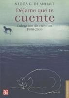 Dejame Que Te Cuente: Coleccion de Cuentos 1980-2009 6071613167 Book Cover