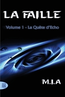 La Faille - Volume 1: La quête d'Echo 237011262X Book Cover