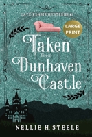 Taken from Dunhaven Castle: A Cozy Time Travel Mystery (Cate Kensie Cozy Mysteries) B0CMMHFSHZ Book Cover