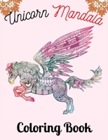 Unicorn Mandala Coloring Book: Adult Coloring Book with Beautiful Unicorn Designs for Relaxation B0932GSDXB Book Cover