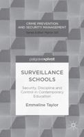 Surveillance Schools: Security, Discipline and Control in Contemporary Education (Crime Prevention and Security Management) 1137308850 Book Cover