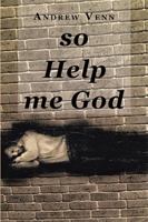 So Help Me God 1524596388 Book Cover