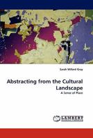 Abstracting from the Cultural Landscape: A Sense of Place 3838387198 Book Cover