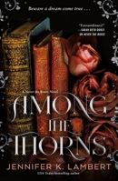 Among the Thorns 1250360374 Book Cover