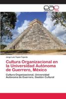 Cultura Organizacional en la Universidad Autónoma de Guerrero, México 6202120541 Book Cover