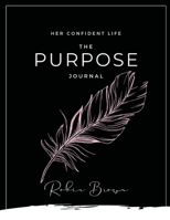 The Purpose Journal 0578821141 Book Cover