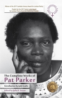 The Complete Works of Pat Parker: 10th Anniversary Edition (Sapphic Classic) 1944981985 Book Cover