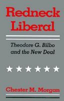 Redneck Liberal: Theodore G. Bilbo and the New Deal 080712432X Book Cover