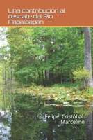 Una contribución al rescate del Río Papaloapan (Spanish Edition) 1728772915 Book Cover