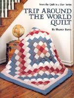 Trip Around the World Quilt (Quilt in a Day Series)