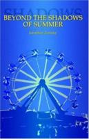 Beyond the Shadows of Summer 0741425653 Book Cover