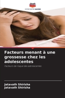 Facteurs menant à une grossesse chez les adolescentes (French Edition) 620982255X Book Cover