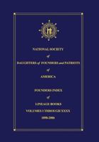 National Society of Daughters of Founders and Patriots of America Founders Index of Lineage Books Vol I-XXXX 1936711230 Book Cover