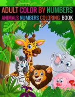 Adult Color By Numbers Animals Numbers Coloring Book: Animals Coloring Book for adult Animals numbers book 1696395208 Book Cover