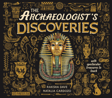 The Archeologist's Discoveries: With Spectacular Treasures to Touch 1917768516 Book Cover