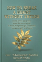 How to Break a Heart Without Trying B0GV22XBH2 Book Cover