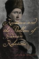 Rousseau and the Problem of Human Relations 027107101X Book Cover