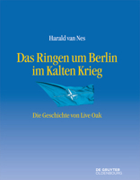 Das Ringen Um Berlin Im Kalten Krieg: Die Geschichte Von Live Oak 3110535610 Book Cover