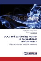 VOCs and particulate matter in occupational environments 3659171514 Book Cover