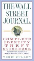 The Wall Street Journal. Complete Identity Theft Guidebook: How to Protect Yourself from the Most Pervasive Crime in America (Wall Street Journal Identity Theft Guidebook: How to Protect) 0307338533 Book Cover