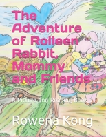 The Adventure of Rolleen Rabbit, Mommy and Friends: A Picture and Reading Book 3 B089TV9LVD Book Cover