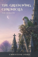 The Green-Wing Chronicles: The Hollow B0H7QSC5ZH Book Cover