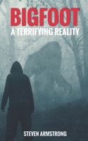 Bigfoot: A Terrifying Reality B09WPP7TQ3 Book Cover