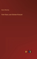 Vom Kanu Zum Kleinen Kreuzer 3368284665 Book Cover